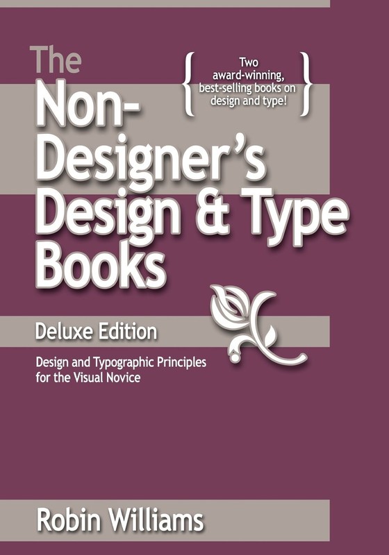 The Non-Designer’s Design Book: Design and Typographic Principles for the Vi…