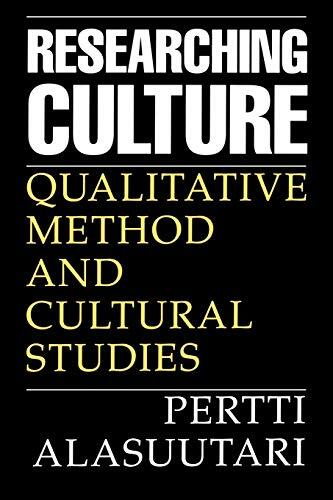 Researching Culture: Qualitative Method and Cultural Studies By