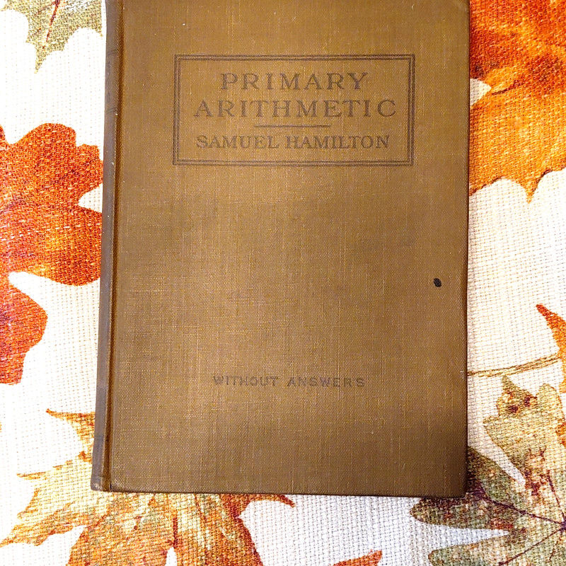 Samuel Hamilton Primary Arithmetic Textbook (1909) Hardcover, Elementary Math