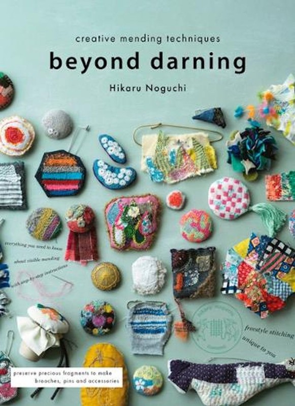 Beyond Darning: Creative mending techniques by Hikaru Noguchi (English) Paperbac