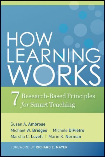 How Learning Works: Seven Research-Based Principles for Smart Teaching – Norman,