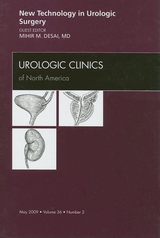 New Technology in Urologic Surgery, An Issue of Urologic Clinics (Volume 36-2)