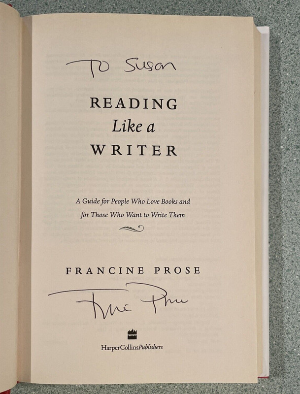 SIGNED: Reading Like A Writer, Francine Prose, 2006, HCDJ, 1st Ed, 3rd Print gallery