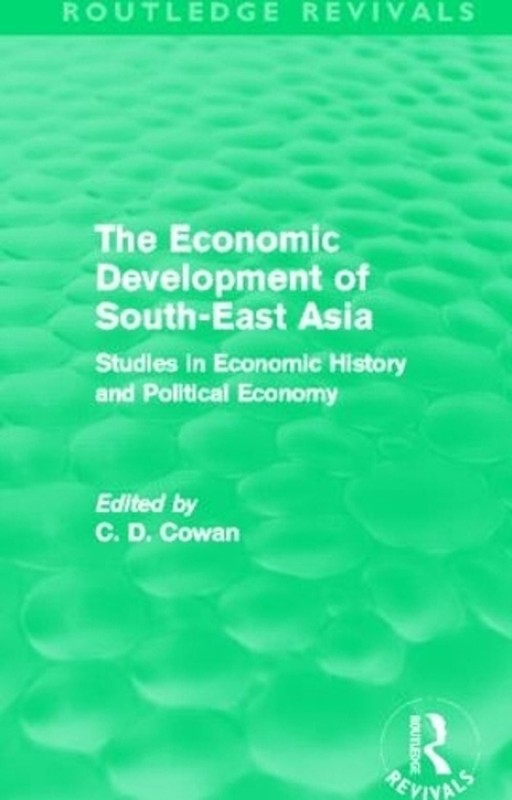 The Economic Development of South-East Asia (Routledge Revivals): Studies in Eco