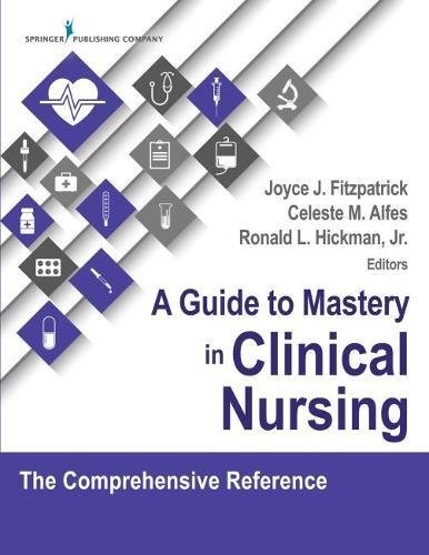 A GUIDE TO MASTERY IN CLINICAL NURSING: THE COMPREHENSIVE By Fitzpatrick Phd Mba