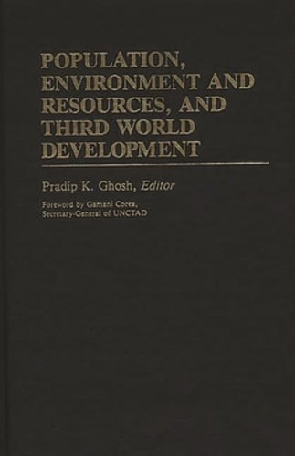 Population, Environment and Resources, and Third World Development by Ghosh