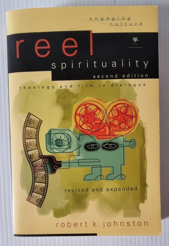REEL SPIRITUALITY – Theology & Film in Dialogue /Robert K. Johnston /Baker Acad.