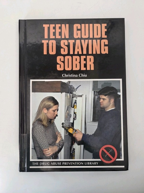 Teen Guide To Staying Sober Drug Abuse Prevention Library
