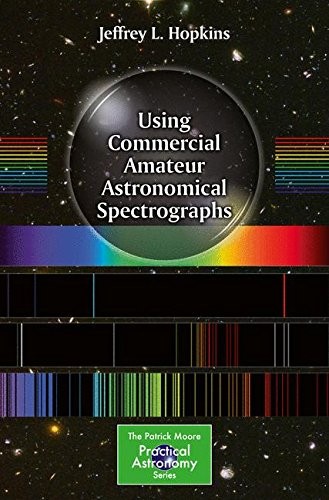 USING COMMERCIAL AMATEUR ASTRONOMICAL SPECTROGRAPHS (THE By Jeffrey L. Hopkins