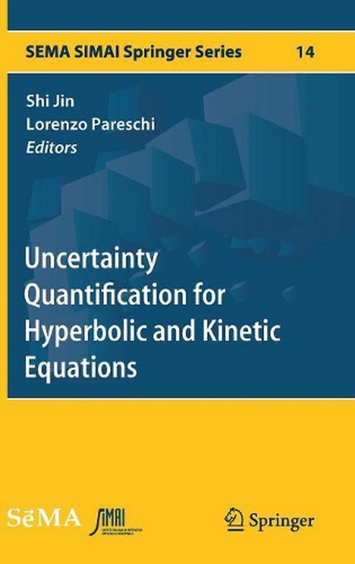 Uncertainty Quantification for Hyperbolic and Kinetic Equations by Shi Jin (Engl