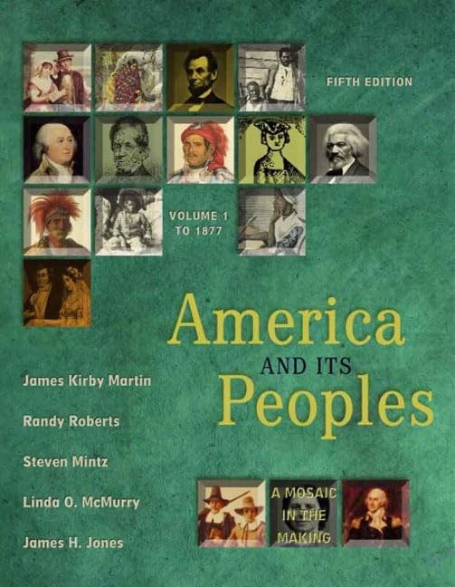 America and Its Peoples: A Mosaic in the Making, Volume I (Chapters 1-16) (5...