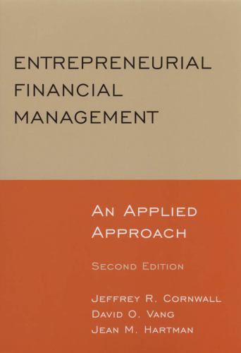 Entrepreneurial Financial Management: An Applied Approach (100 Cases)