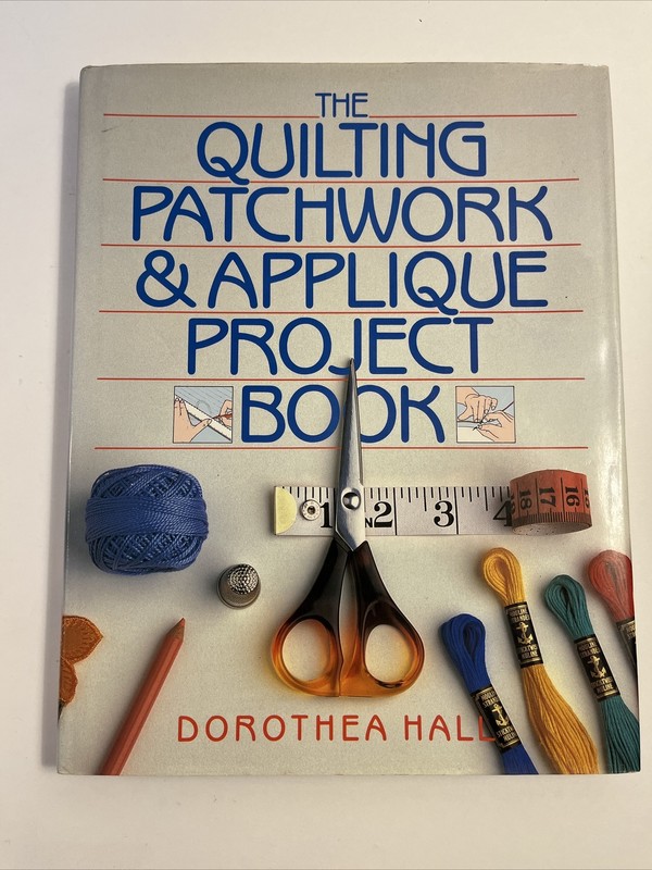 The Quilting Patchwork & Applique Project Book