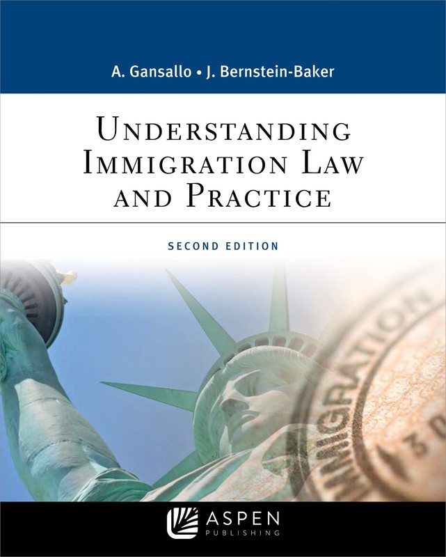 Understanding Immigration Law and Practice (Aspen Paralegal Series)