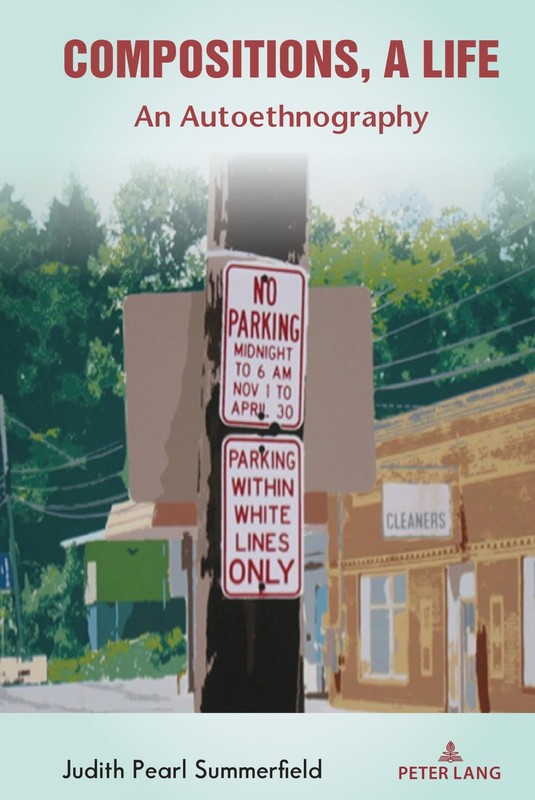 Compositions, A Life: An Autoethnography (Counterpoints) by Judith Summerfield