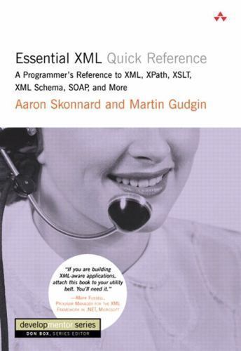 DevelopMentor Ser.: Essential XML Quick Reference : A Programmer’s Reference to