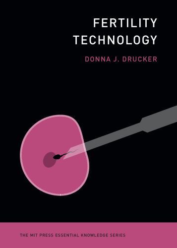Fertility Technology (The MIT Press Essential Knowledge series) by