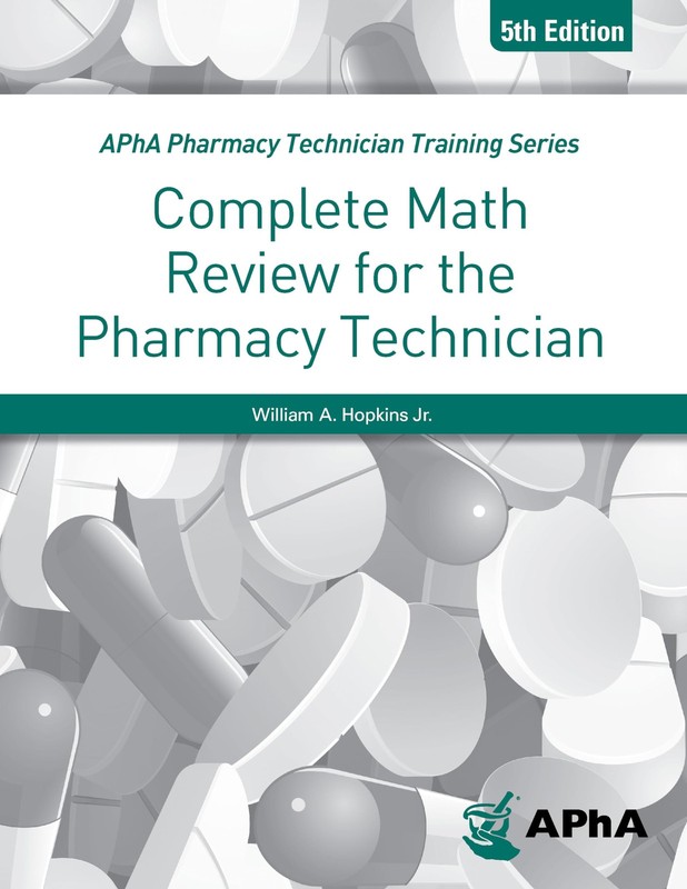 Complete Math Review for the Pharmacy Technician (Apha Pharmacy Technician T…