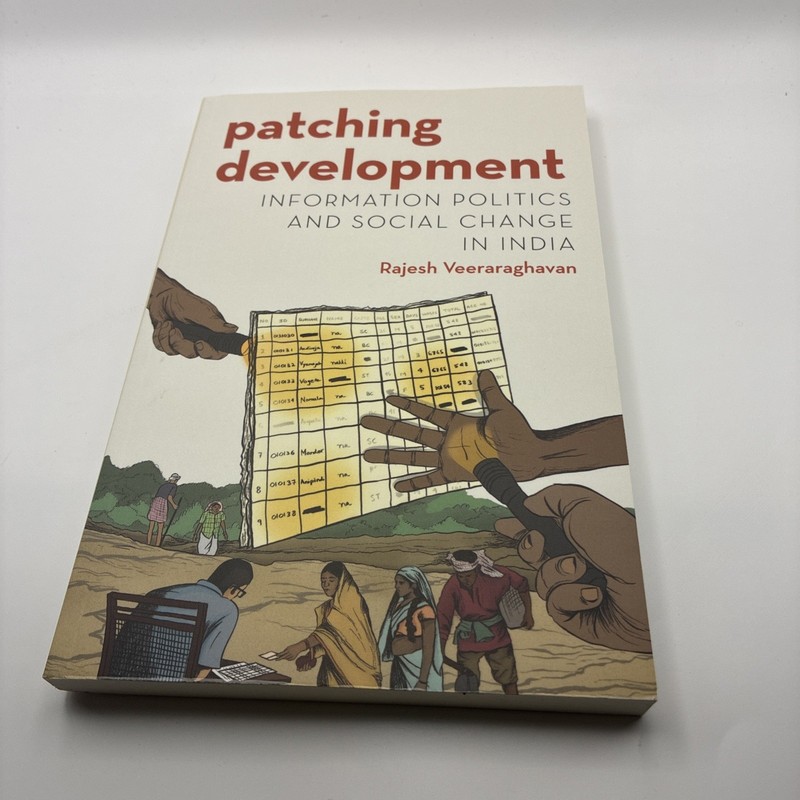 Patching Development : Information Politics and Social Change in India