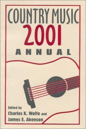 Country Music Annual 2001 by Roland Charles Pierce 1918-
