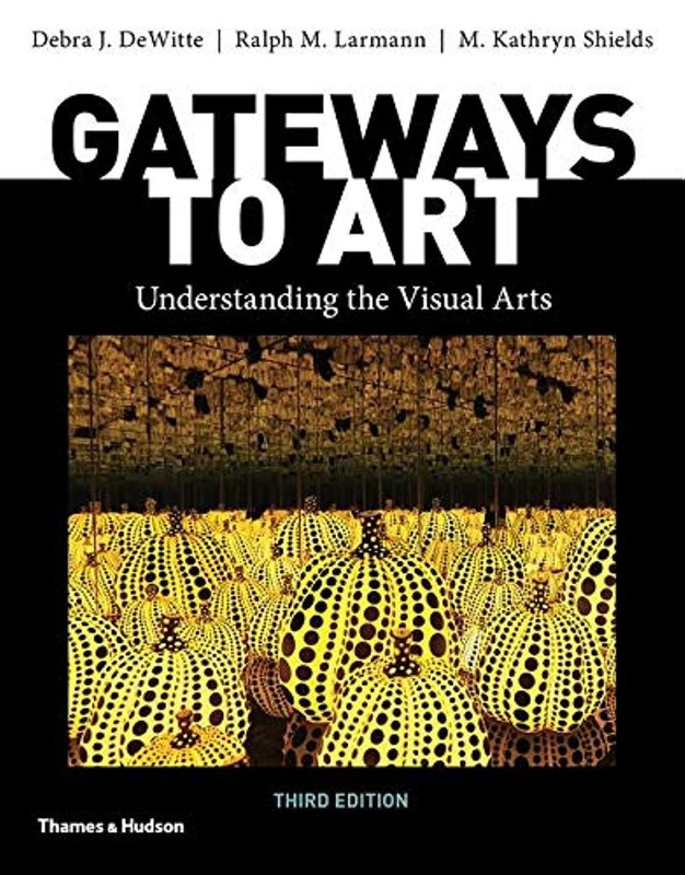 Gateways to Art by M. Kathryn Shields, Debra J. DeWitte and Ralph FREESHIP