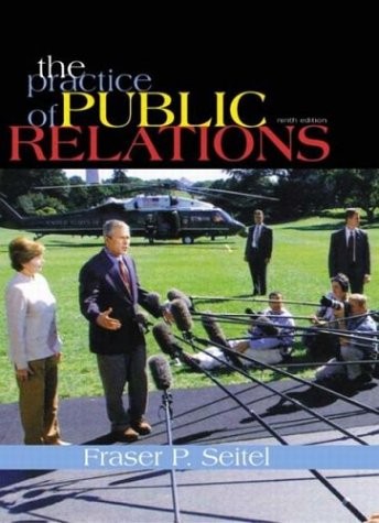 THE PRACTICE OF PUBLIC RELATIONS, NINTH EDITION By Fraser P. Seitel – Hardcover