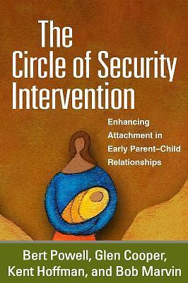The Circle of Security Intervention: Enhancing Attachment in Early Parent-Child