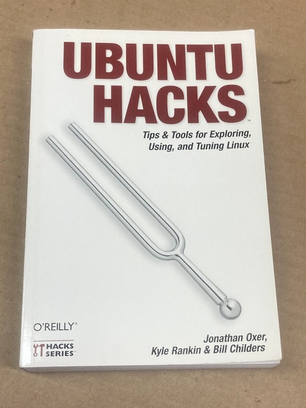 Ubuntu Hacks: Tips & Tools for Exploring, Using, and Tuning Linux