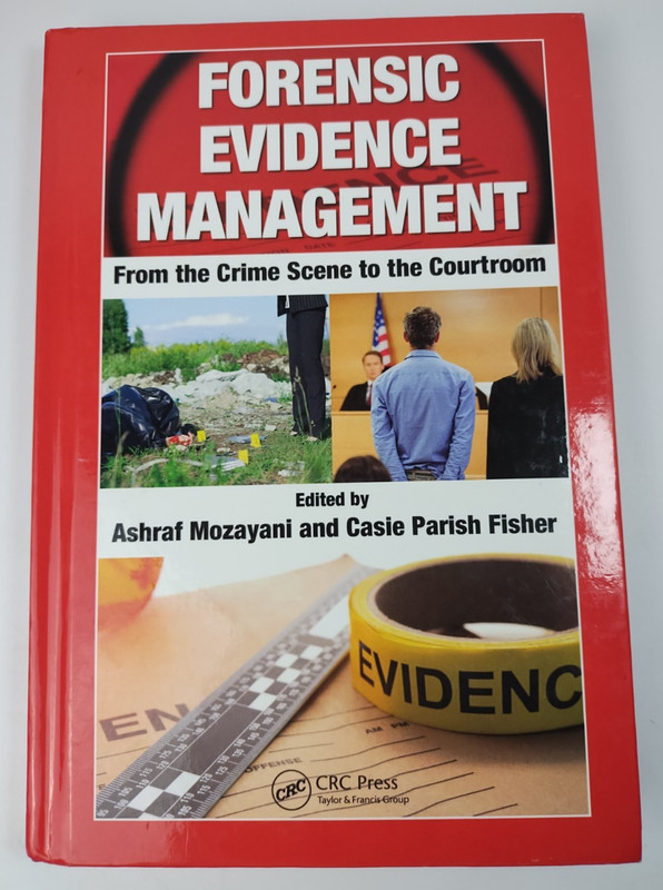 Forensic Evidence Management: From the Crime Scene to the Courtroom (HC, 2018)