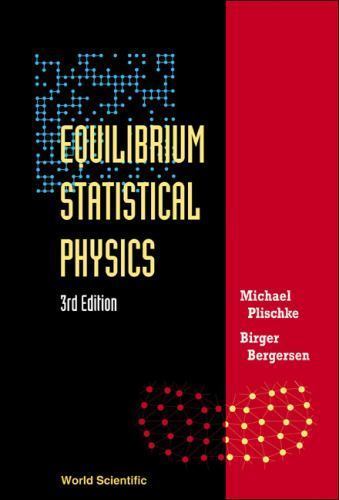 Equilibrium Statistical Physics (3rd Edition), Plischke, Michael, New Book