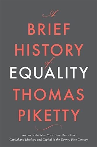 A Brief History of Equality, Thomas Piketty