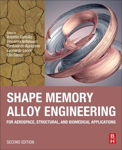 Shape Memory Alloy Engineering: For Aerospace, Structural, and Biomedical: Used