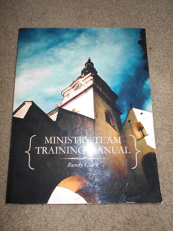 MINISTRY TEAM TRAINING MANUAL By Randy Clark *Excellent Condition*