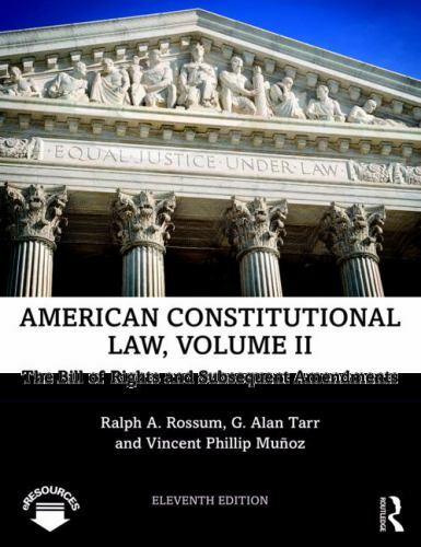 American Constitutional Law: The Bill of Rights and Subsequent Amendments by Ro