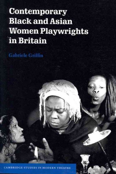 Contemporary Black and Asian Women Playwrights in Britain, Paperback by Griff…
