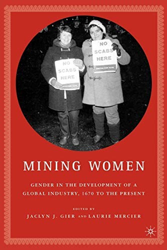 MINING WOMEN: GENDER IN THE DEVELOPMENT OF A GLOBAL By L. Mercier & J. NEW