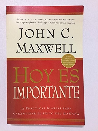 Hoy Es Importante = Today Matters, Maxwell, John C.