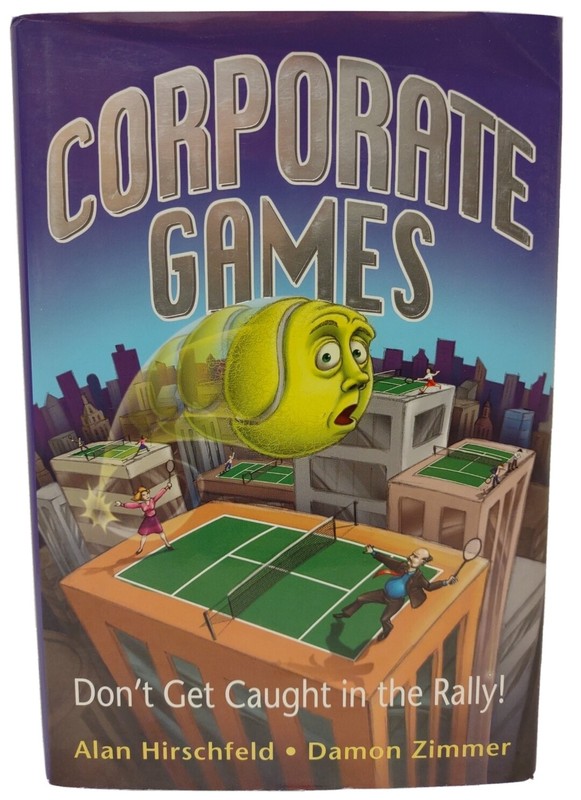 CORPORATE GAMES by Alan Hirshcfeld and Damon Zimmer (2003, HC/DJ 1st) * SIGNED