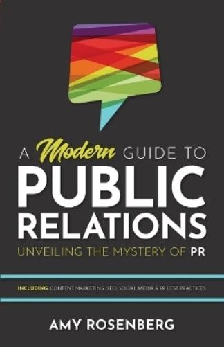 Amy Rosenberg A Modern Guide to Public Relations (Paperback)