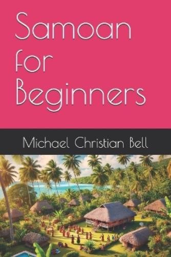 Michael Christian Bell Samoan for Beginners (Paperback)