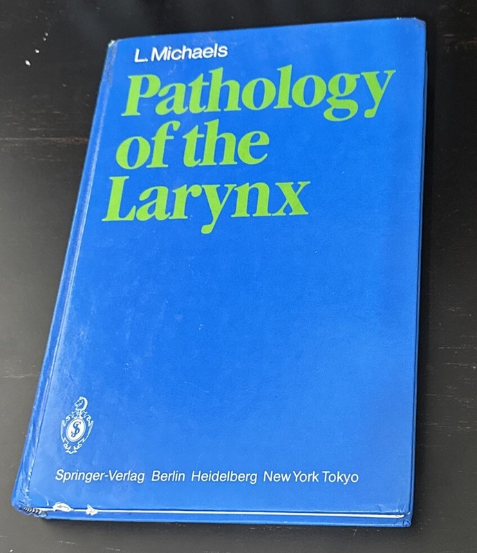 Pathology of the Larynx by L. Michaels (English) Hardcover Book 1984