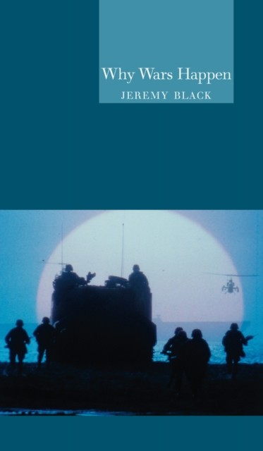 Why Wars Happen Globalities by Jeremymorni Black HARDBACK 9781861890177