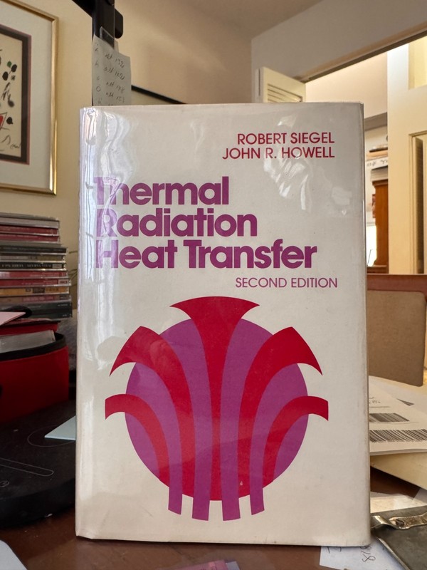 Thermal Radiation Heat Transfer – Robert Siegel (Hardcover, 1972 edition, 1981 )