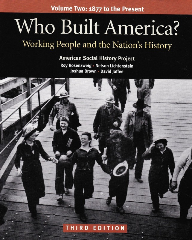 Who Built America? Working People and the Nation’s History, Vol. 2: 1877 to …