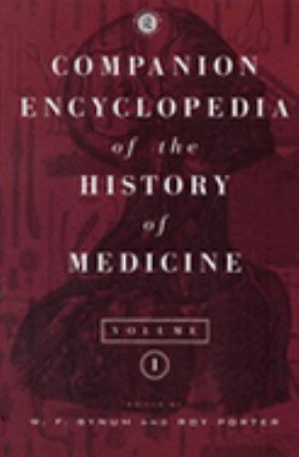 Companion Encyclopedia of the History of Medicine by William Bynum