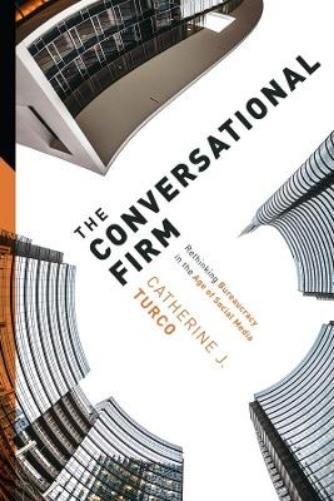 Catherine J. Turco The Conversational Firm (Paperback) Middle Range Series