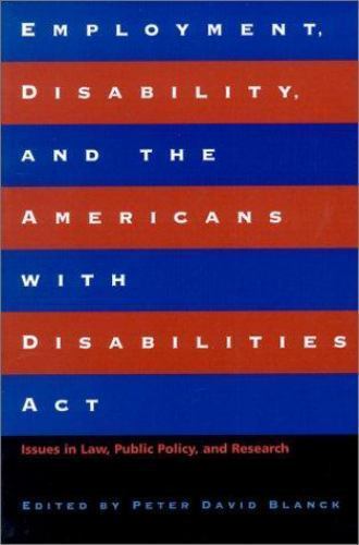 Employment, Disability, and the Americans with Disabilities ACT: Issues in…