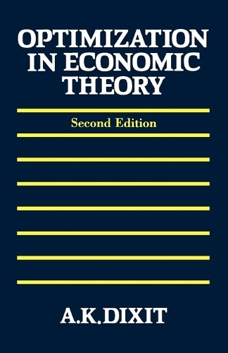 Optimization in Economic Theory by Dixit, Avinash K. Paperback / softback Book