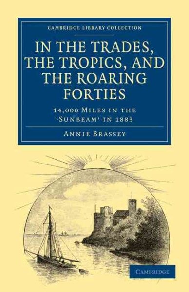 In the Trades, the Tropics, and the Roaring Forties : 14,000 Miles in the Sun…
