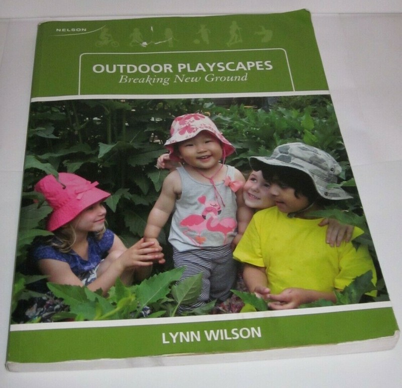 Outdoor Playscapes: Breaking New Ground by Lynn Wilson, 2013, Top Hat, 269 Pages